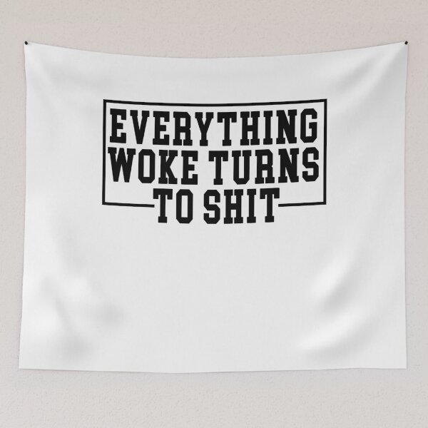 Item preview, Everything Woke Turns To Shit, Trump supporter designed and sold by Mirnamar.