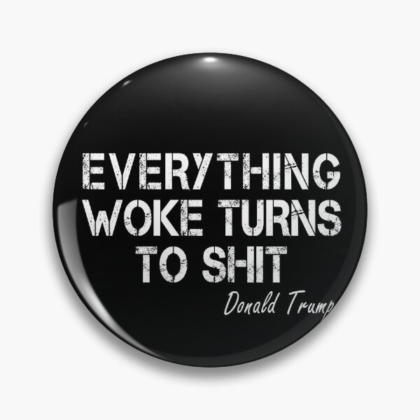 Item preview, Everything Woke Turns To Shit, Trump supporter designed and sold by Mirnamar.