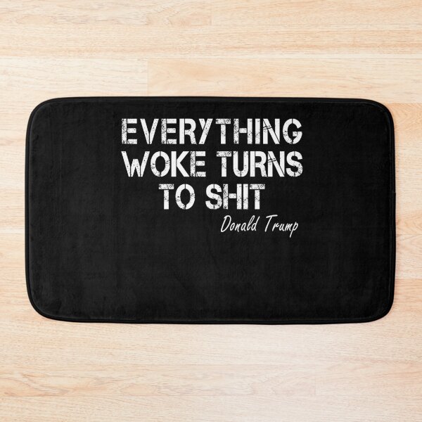 Item preview, Everything Woke Turns To Shit, Trump supporter designed and sold by Mirnamar.