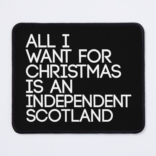 Item preview, ALL I WANT FOR CHRISTMAS IS AN INDEPENDENT SCOTLAND, Scottish Independence Slogan designed and sold by MacPean.
