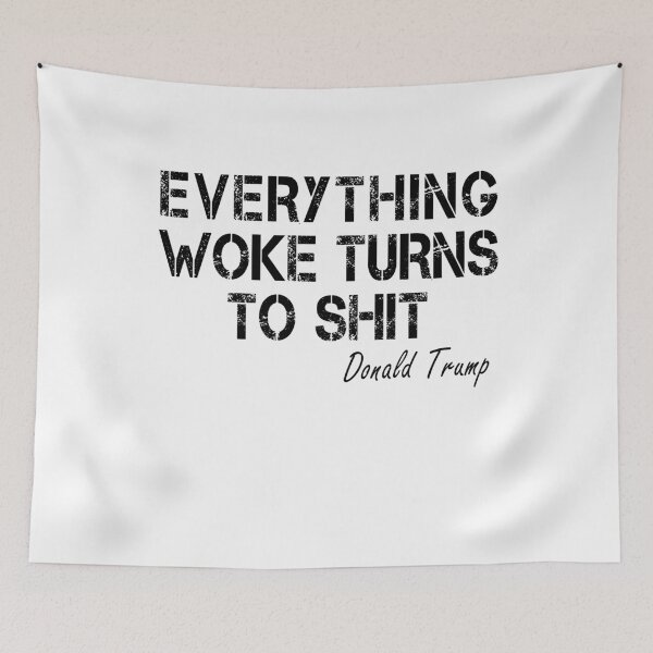 Item preview, Everything Woke Turns To Shit, Trump supporter, Everything Woke Turns To Shit Trump supporter designed and sold by Mirnamar.