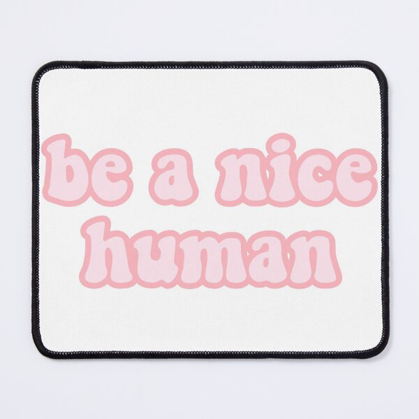 Item preview, Be A Nice Human designed and sold by jadynavery.