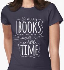So viele Bücher, so wenig Zeit Tailliertes T-Shirt