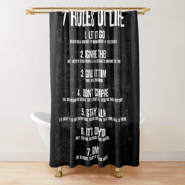 7 RULES FOR LIFE Shower Curtain