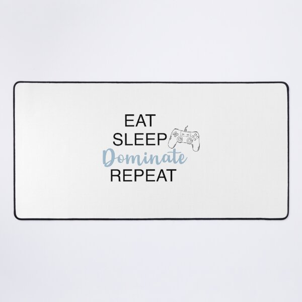 Item preview, Eat Sleep Dominate Repeat designed and sold by Alisigner.