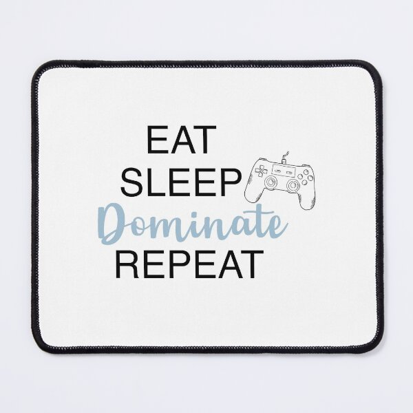 Item preview, Eat Sleep Dominate Repeat designed and sold by Alisigner.