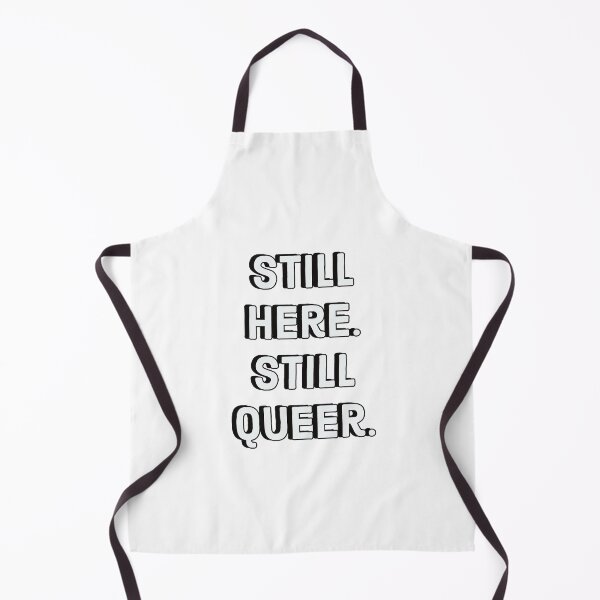 Item preview, Still here. Still queer. - Gay Pride designed and sold by Inspirationmotivation.