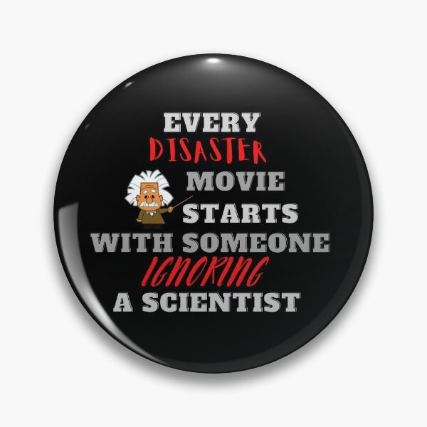Item preview, Every Disaster Movie Starts With Someone Ignoring A Scientist designed and sold by QLityProducts.
