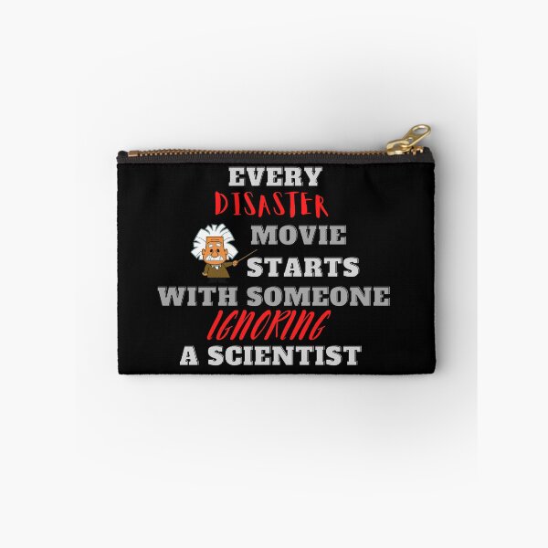 Item preview, Every Disaster Movie Starts With Someone Ignoring A Scientist designed and sold by QLityProducts.