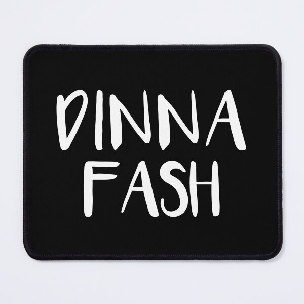 Item preview, DINNA FASH, Scots Language Phrase designed and sold by MacPean.