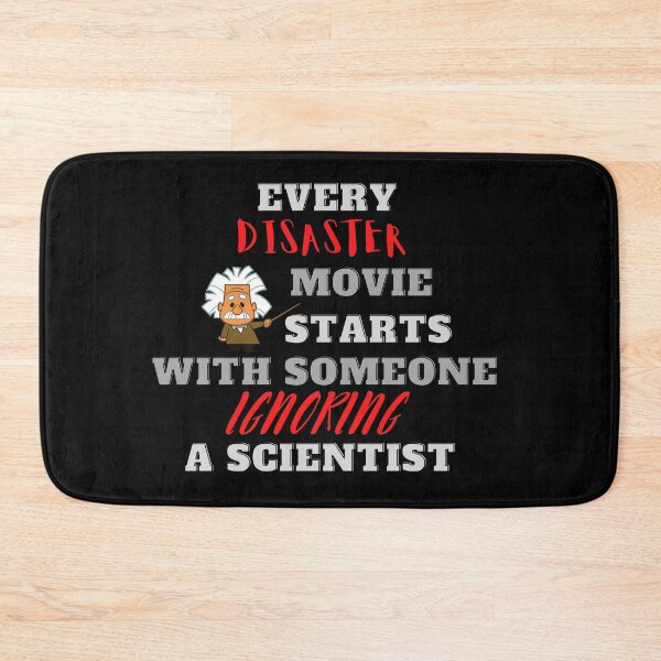 Item preview, Every Disaster Movie Starts With Someone Ignoring A Scientist designed and sold by QLityProducts.