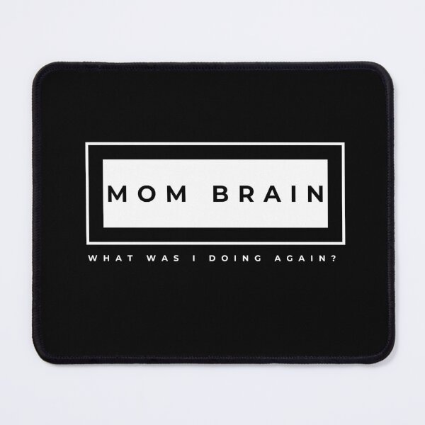 Item preview, Mom brain designed and sold by DrGingyWho.