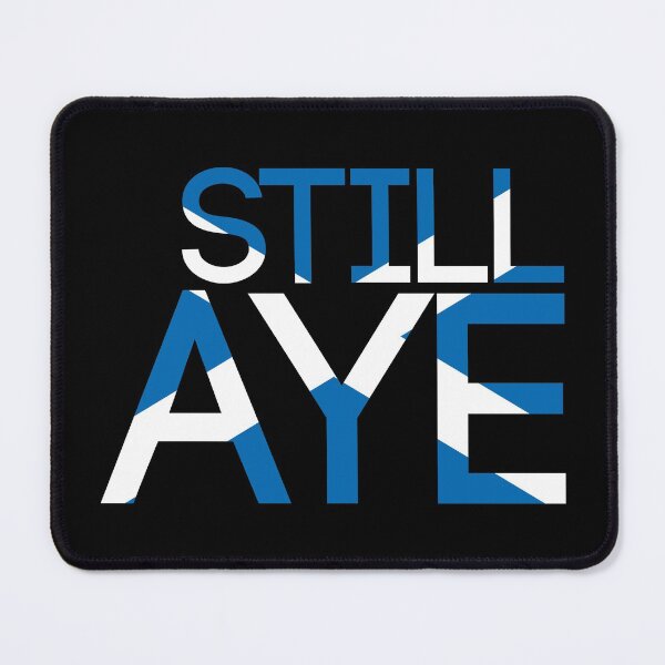 Item preview, STILL AYE, Scottish Independence Saltire Flag Text Slogan designed and sold by MacPean.