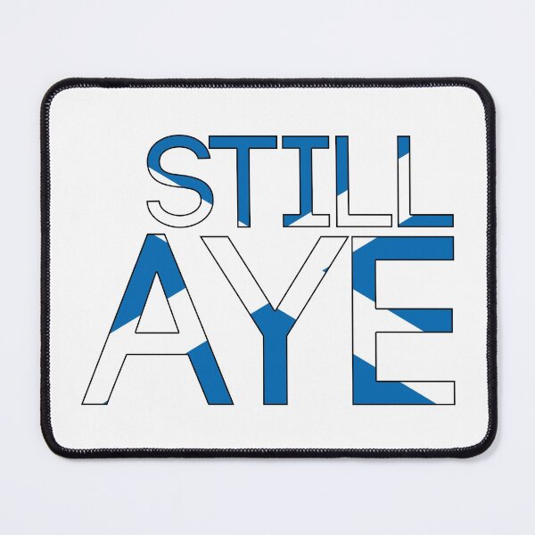 Item preview, STILL AYE, Scottish Independence Saltire Flag Text Slogan designed and sold by MacPean.