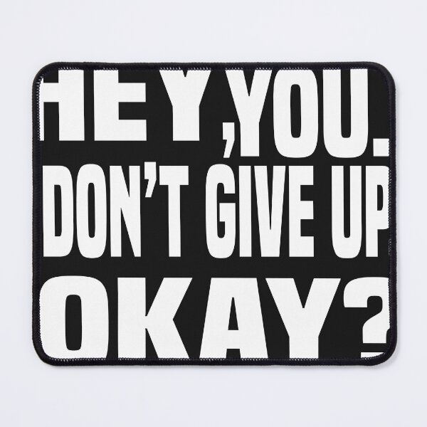 Item preview, Hey, You. Don’t Give Up, Okay? designed and sold by sodoprod.