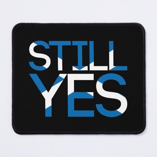 Item preview, STILL YES, Scottish Independence Saltire Flag Text Slogan designed and sold by MacPean.