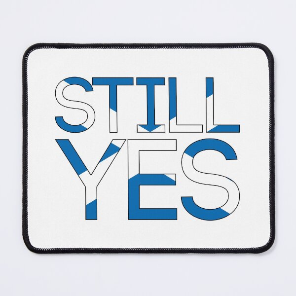 Item preview, STILL YES, Scottish Independence Saltire Flag Text Slogan designed and sold by MacPean.