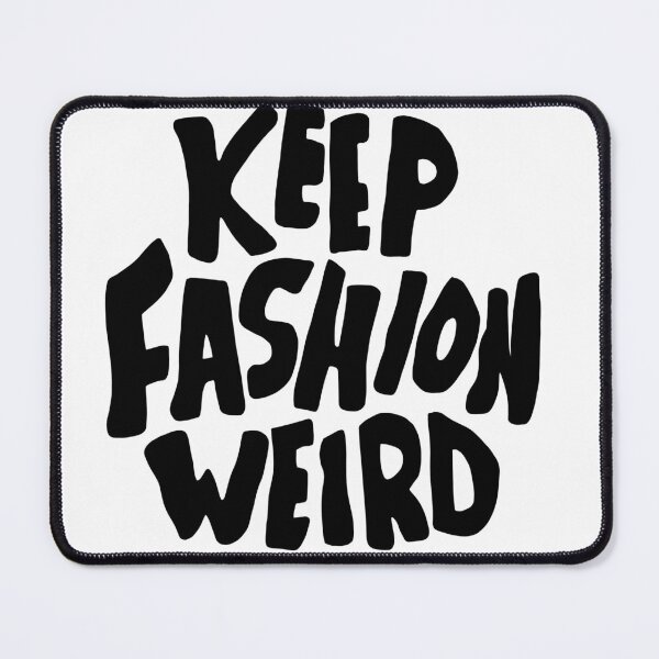 Item preview, Keep fashion weird designed and sold by RockingRiley.