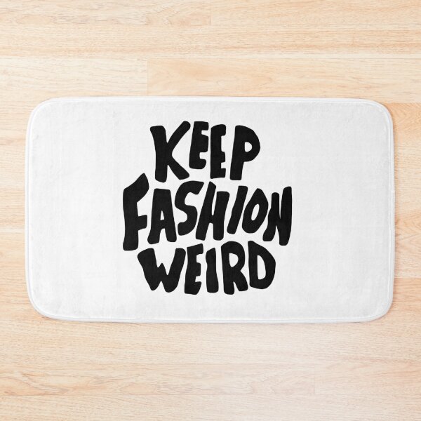 Item preview, Keep fashion weird designed and sold by RockingRiley.