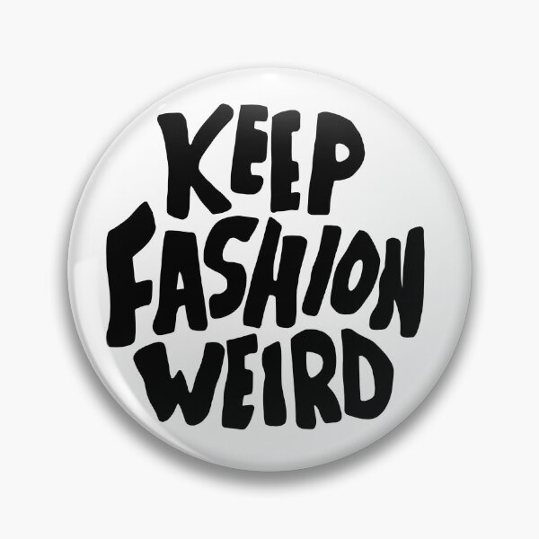 Item preview, Keep fashion weird designed and sold by RockingRiley.