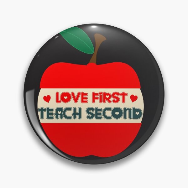 Item preview, LOVE FIRST TEACH SECOND designed and sold by dionysusgk555.