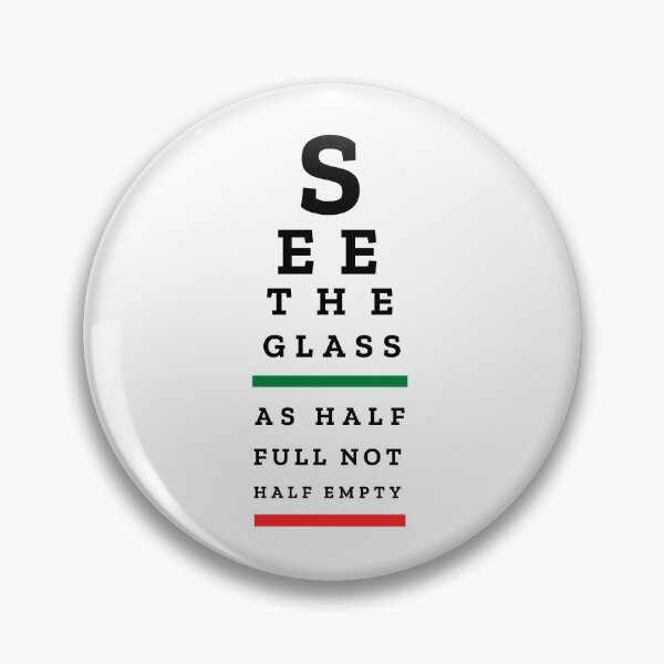 Item preview, EYE CHART - See The Glass As Half Full Not Half Empty - motivational art designed and sold by Art4Motivation.