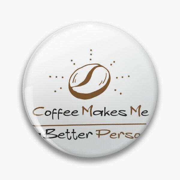 Item preview, Coffee Makes Me a Better Person designed and sold by Jadyco.