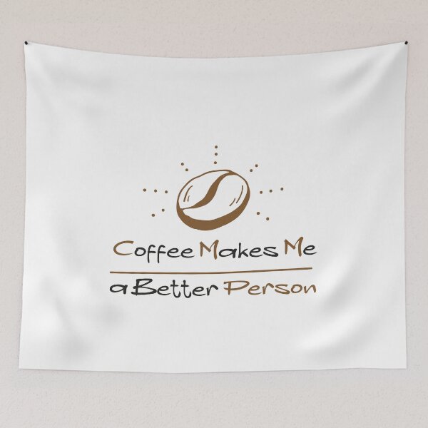 Item preview, Coffee Makes Me a Better Person designed and sold by Jadyco.