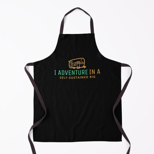 Item preview, I Adventure in a Self-Sustained Rig designed and sold by SweetLouiseTees.