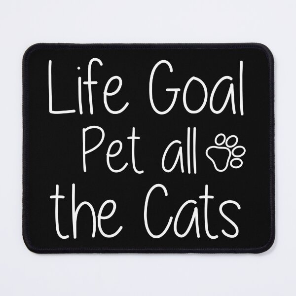Item preview, life goal pet all the cats designed and sold by Rsagur12.