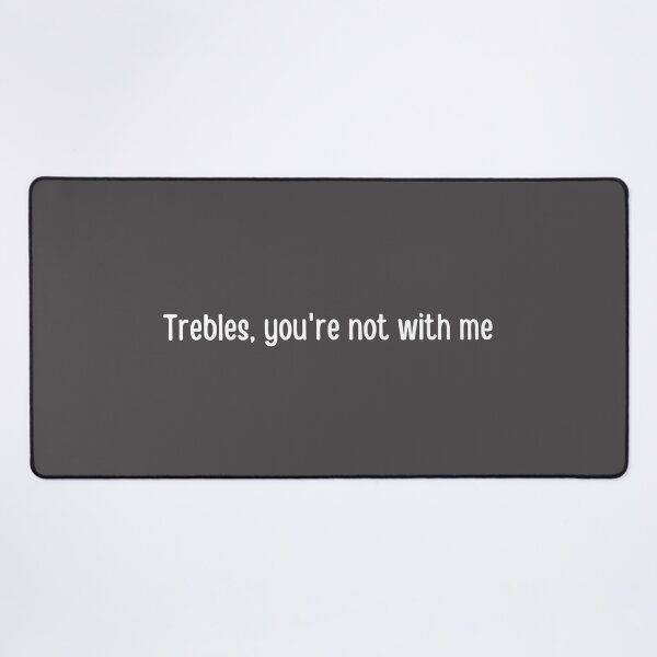 Item preview, Trebles, Youre Not With Me designed and sold by choceclairs.