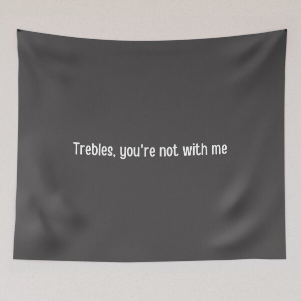 Item preview, Trebles, Youre Not With Me designed and sold by choceclairs.