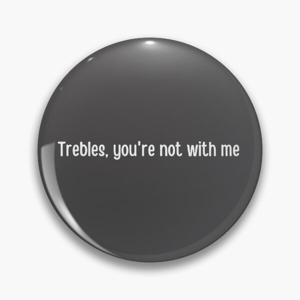 Item preview, Trebles, Youre Not With Me designed and sold by choceclairs.