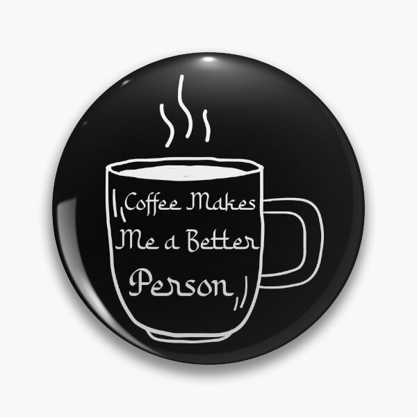 Item preview, Coffee Makes Me a Better Person designed and sold by Jadyco.
