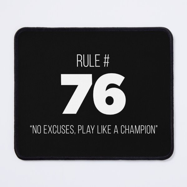 Item preview, Rule # 76 "No Excuses, Play Like A Champion" designed and sold by BrianSmith84.