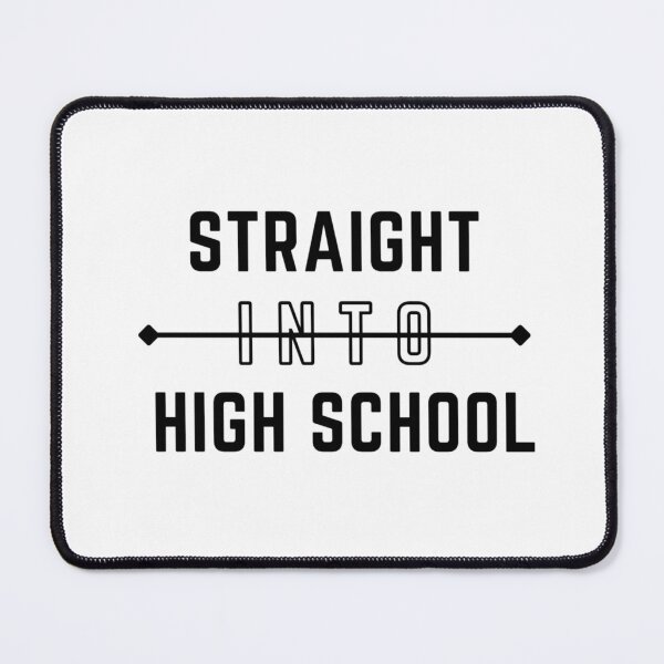 Item preview, STRAIGHT TO HIGH SCHOOL  designed and sold by mehdijr.