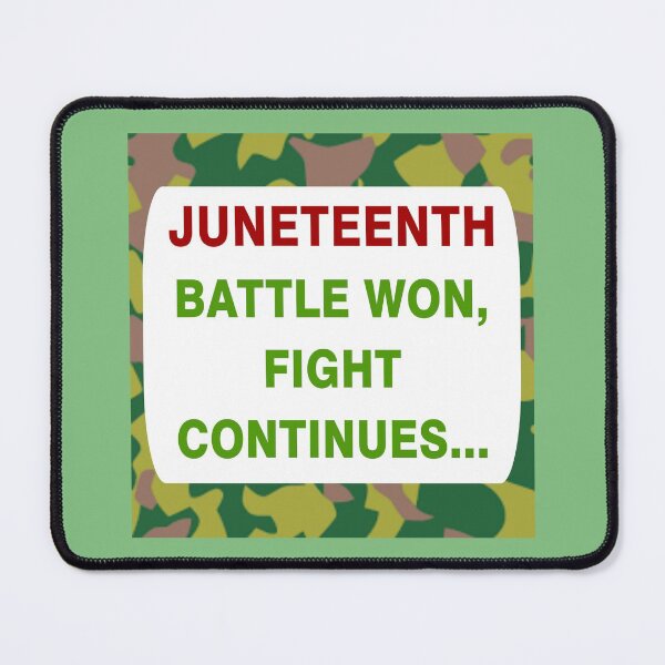 Item preview, Juneteenth - BATTLE WON, FIGHT CONTINUES... Design on Forest Green, Brown Camouflage designed and sold by ThisNThatImages.
