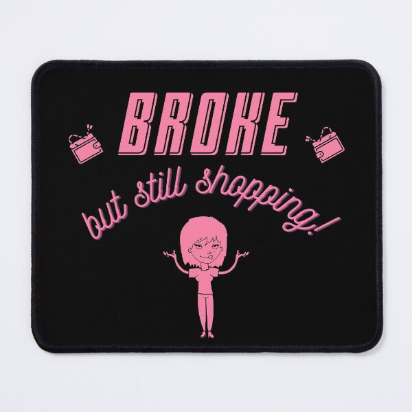 Item preview, Broke But Still Shopping designed and sold by QLityProducts.