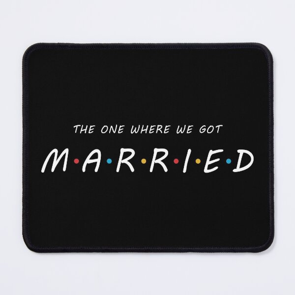 Item preview, The One Where We Got MARRIED designed and sold by BrianSmith84.