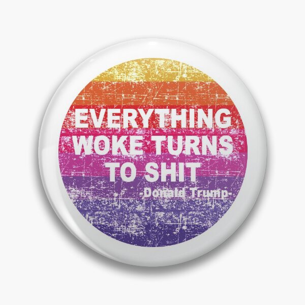 Item preview, Everything Woke Turns To Shit, Trump supporter, Everything Woke Turns To Shit Trump supporter designed and sold by Mirnamar.