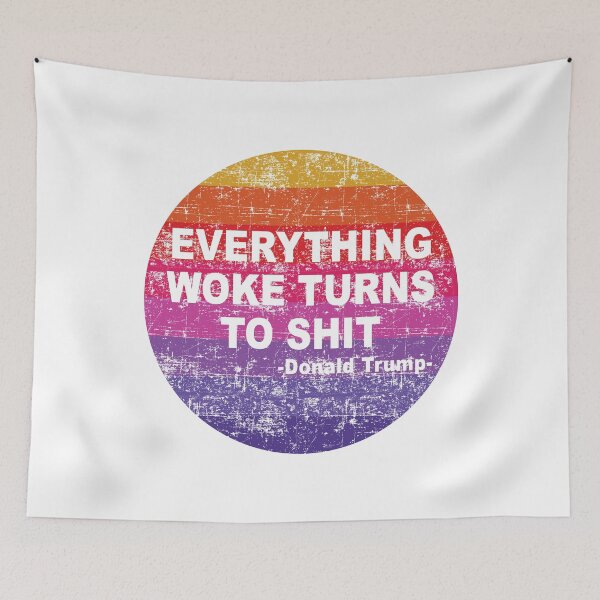 Item preview, Everything Woke Turns To Shit, Trump supporter, Everything Woke Turns To Shit Trump supporter designed and sold by Mirnamar.