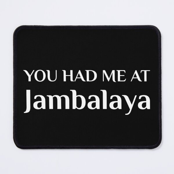 Item preview, Had Me At Jambalaya Funny Cajun Louisiana Creole designed and sold by Creekman Designs.