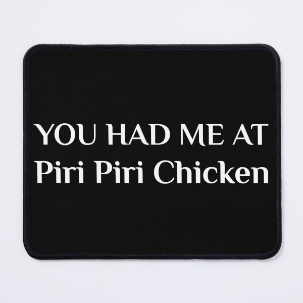 Item preview, Had Me At Piri Piri Chicken Portuguese Food designed and sold by Creekman Designs.