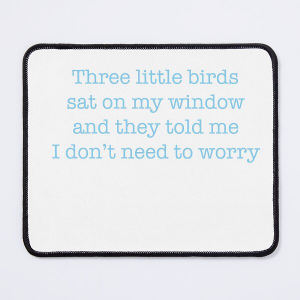Item preview, Three little birds sat on my window and they told me I don’t need to worry designed and sold by babidi90.