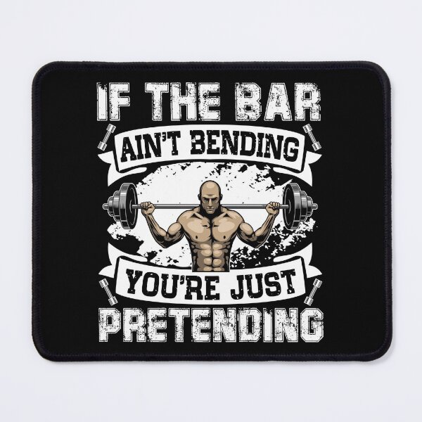 Item preview, If The Bar Ain't Bending You're Just Pretending-gift for body builders designed and sold by BRtisticDesigns.