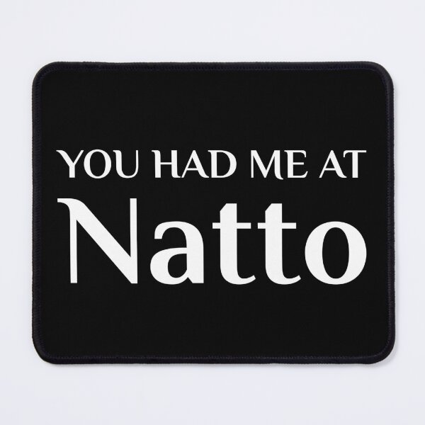 Item preview, Had Me At Natto Funny Japanese Food Fan designed and sold by Creekman Designs.