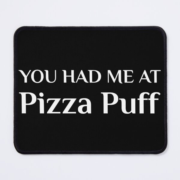 Item preview, Had Me At Pizza Puff American Chicago Food designed and sold by Creekman Designs.