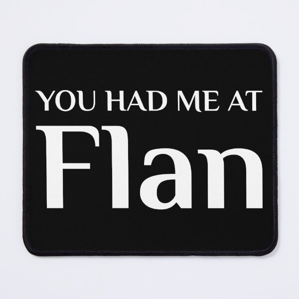 Item preview, Had Me At Flan Funny Mexican Food Fan designed and sold by Creekman Designs.