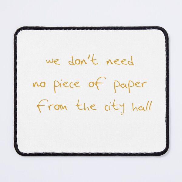 Item preview, we don’t need no piece of paper from the city hall designed and sold by babidi90.