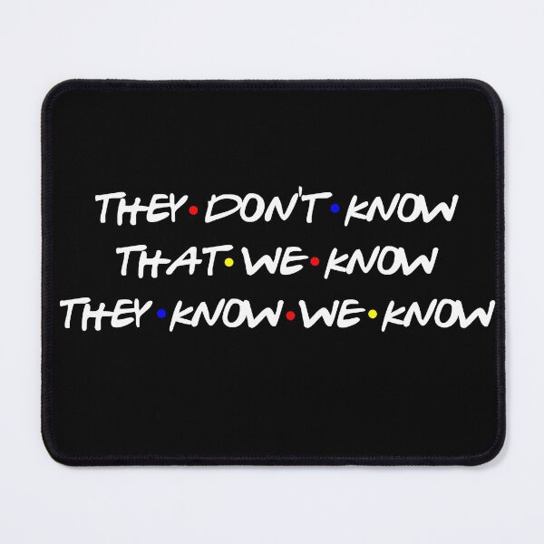 Item preview, they don't know that we know they know we know designed and sold by babidi90.